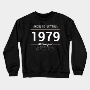 Making history since 1979 Crewneck Sweatshirt